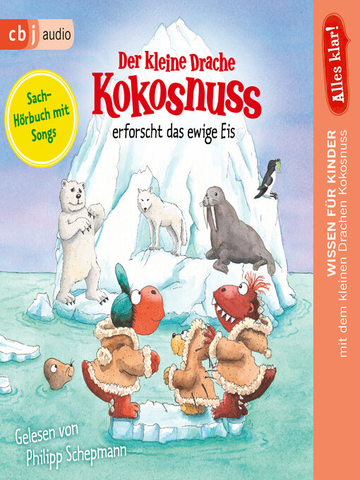 Title details for Alles klar! Der kleine Drache Kokosnuss erforscht das ewige Eis by Ingo Siegner - Available